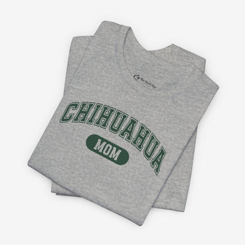 Chihuahua Mom T-Shirt -  Chihuahua Shirt for Women